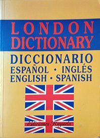 LONDON DICTIONARY ESPAOL-INGLES /ENCLISH-SPANISH