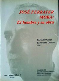 JOSE FERRATER MORA: EL HOMBRE Y SU OBRA