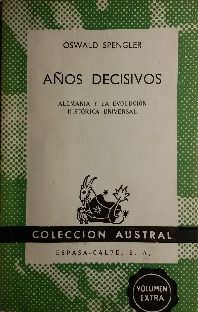 LOS AOS DECISIVOS - ALEMANIA Y LA EVOLUCION HISTORICA UNIVERSAL