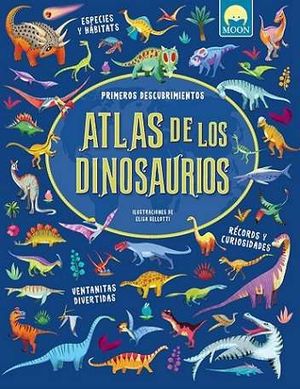 ATLAS DE LOS DINOSAURIOS. PRIMEROS DESCUBRIMIENTOS